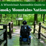 A Wheelchair Accessible Great Smoky Mountains National Park Travel Guide: What to Do and Where to Stay